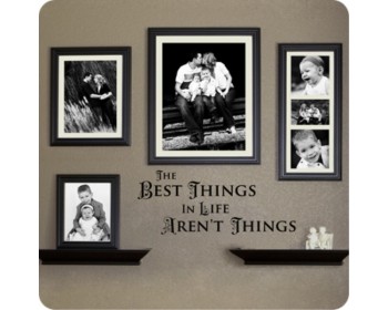 The Best Things In Life Aren't Things The Best Things In Life Aren't Things